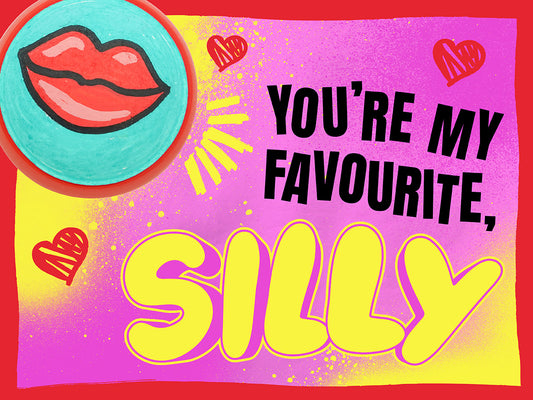You're my Favourite, Silly